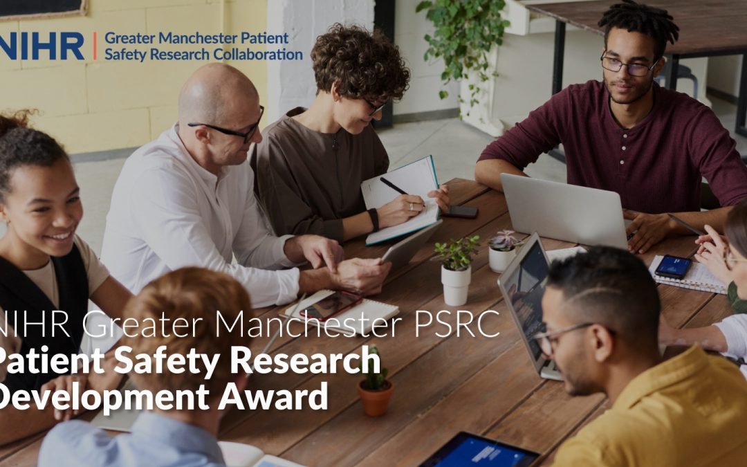 Applications now open for the NIHR GM PSRC Patient Safety Research Development Award